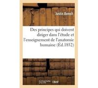 Justin Benoît Des principes qui doivent diriger dans l'étude et l'en (Tascabile)