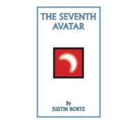 Justin Bortz The Seventh Avatar (Tascabile)