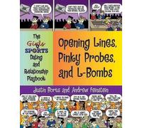 Justin Borus Andrew Feinstei Opening Lines, Pinky Probes And L-bomb (Tascabile)