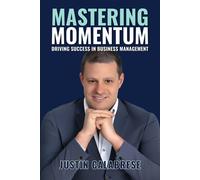 Justin Calabrese Mastering Momentum (Copertina rigida)