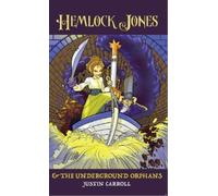 Justin Carroll Hemlock Jones & The Underground Orphans (Tascabile)