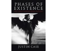 Justin Case Phases of Existence and Things I Learned When I Was Dead (Tascabile)