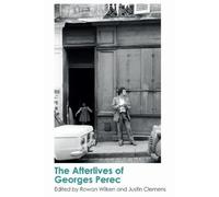 Justin Clemens The Afterlives of Georges Perec (Copertina rigida)