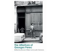 Justin Clemens The Afterlives of Georges Perec (Tascabile)