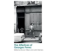Justin Clemens The Afterlives of Georges Perec (Tascabile)