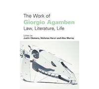 Justin Clemens The Work of Giorgio Agamben (Tascabile)