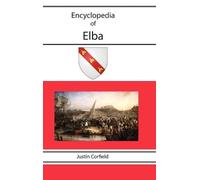 Justin Corfield Encyclopedia of Elba (Copertina rigida)