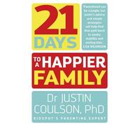 Justin Coulson 21 Days to a Happier Family (Tascabile)