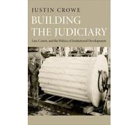 Justin Crowe Building the Judiciary (Tascabile)