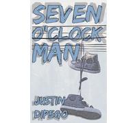 Justin DiPego Seven o'Clock Man (Tascabile)