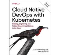 Justin Domingus Cloud Native Devops with Kubernetes 2e (Tascabile)