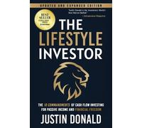 The Lifestyle Investor: The 10 Commandments of Cash Flow Investing for Passive Income and Financial Freedom: The 10 Commandments of Cash Flow ... Freedom- Updated and Expanded Edition