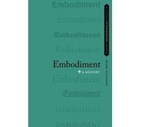 Justin E. H. Smith Embodiment (Tascabile) Oxford Philosophical Concepts