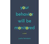 Justin Feinstein Your Behavior Will Be Monitored (Tascabile)