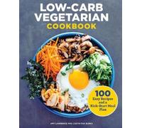Justin Fox Burks Amy Lawrence Low-Carb Vegetarian Cookbook (Tascabile)