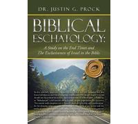 Justin G Prock Biblical Eschatology (Tascabile)