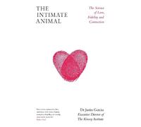 Justin Garcia The Intimate Animal (Copertina rigida)