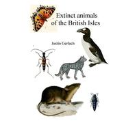 Justin Gerlach Extinct Animals of the British Isles (Tascabile)