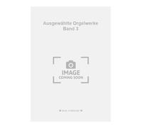 Justin Heinrich Knecht-Ausgewählte Orgelwerke Band 3-Instrumental Work