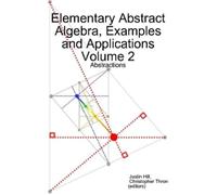 Justin Hill Chri Elementary Abstract Algebra, Examples and Applicat (Tascabile)