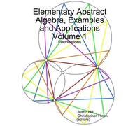 Justin Hill Chri Elementary Abstract Algebra, Examples and Applicat (Tascabile)