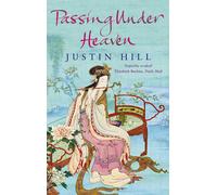 Justin Hill Passing Under Heaven (Tascabile)