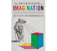 Justin Humphreys The Invention of Imagination (Copertina rigida)
