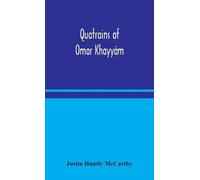 Justin Huntly McCarthy Quatrains of Omar Khayyám (Copertina rigida)