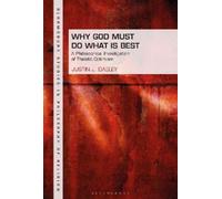 Justin J. Daeley Why God Must Do What is Best (Tascabile)