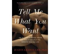 Justin J. Lehmiller Tell Me What You Want (Tascabile)