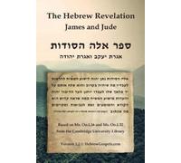 Justin J Van Rensburg The Hebrew Revelation, James and Jude (Tascabile)