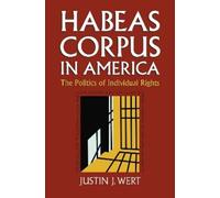 Justin J. Wert Habeas Corpus in America (Tascabile) Constitutional Thinking