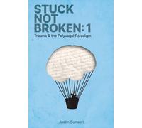Justin Jay Sunseri Lmft Stuck Not Broken (Tascabile)