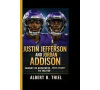 JUSTIN JEFFERSON AND JORDAN ADDISON: Caught in greatness - Their journey to the top