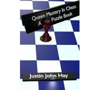 Justin John Hay Queen Mastery In Chess (Tascabile)