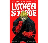 Justin Jordan Luther Strode Volume 1: The Strange Talent of Luther S (Tascabile)