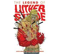 Justin Jordan Luther Strode Volume 2: The Legend of Luther Strode (Tascabile)