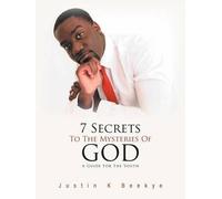 Justin K Beekye 7 Secrets To The Mysteries Of God (Tascabile)