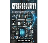 Justin K Kojok Cybersecurity (Copertina rigida)