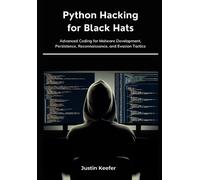 Justin Keefer Python Hacking for Black Hats (Tascabile)