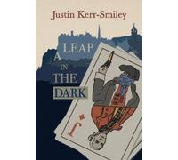 Justin Kerr-Smiley A Leap in the Dark (Tascabile)