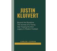 JUSTIN KLUIVERT: Beyond the Bloodline The Journey of a Young Star Forging His Own Legacy in Modern Football