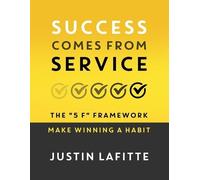 Justin Lafitte Success Comes From Service (Tascabile)