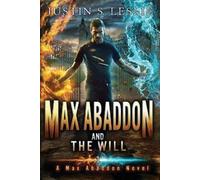 Justin Leslie Justin S Leslie Max Abaddon and the Will (Tascabile) Max Abaddon