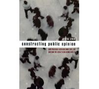 Justin Lewis Constructing Public Opinion (Tascabile)