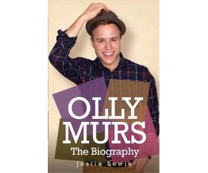 Justin Lewis Olly Murs - the Biography (Tascabile)