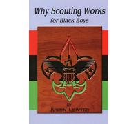 Justin Lewter Why Scouting Works for Black Boys (Tascabile)