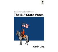 Justin Ling The 51st State Votes (Tascabile)