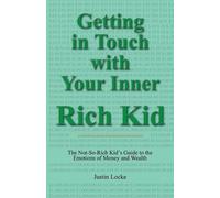 Justin Locke Getting in Touch with Your Inner Rich Kid (Tascabile)