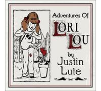 Justin Lute - Adventures Of Lori Lou